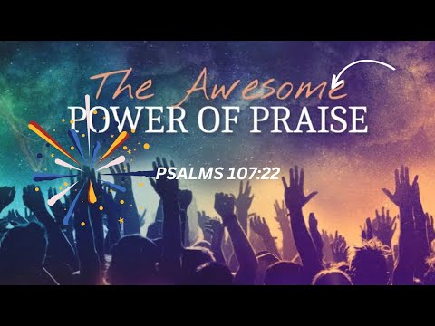 WHAT HAPPENS WHEN YOU PRAISE GOD?