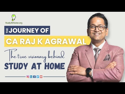 Journey of CA Raj K Agrawal | A Short Film | The True Visionary behind Study At Home