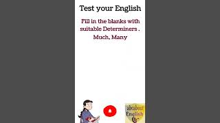 Test your English- Much, Many  exercise fill up's #shorts #abcaboutenglish  #determiners