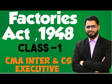 FACTORIES ACT ,1948 CLASS 1 | CMA INTER |  CS Executive #cmainter #factoriesact