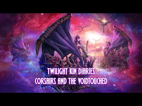 Twilight Kin Diaries - Corsairs and the Voidtouched