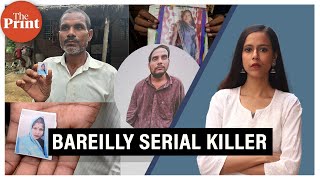 ‘Trophies’, mental illness, ‘hatred’ for women — Bareilly serial killer held, but many unconvinced