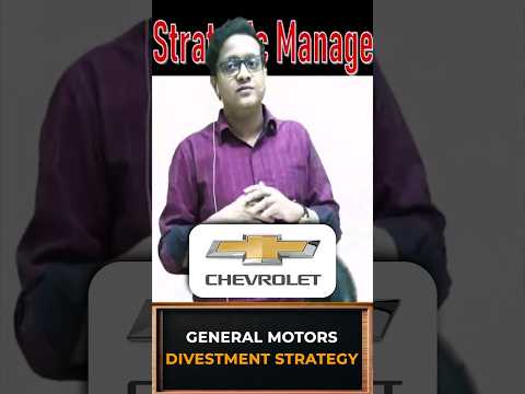 General Motors Divestment strategy | Siddharth Agarwal