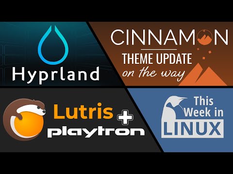 Lutris creator joins Playtron, Hyprland window manager, Cinnamon design update & more Linux news