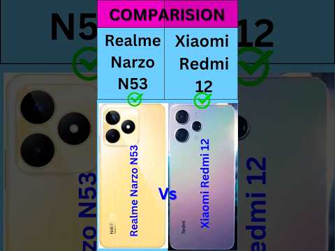 Compare Realme Narzo N53 Vs Xiaomi Redmi 12