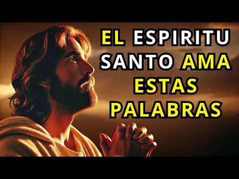 CUALES SON LAS 10 PALABRAS que El ESPÍRITU SANTO Ama Escuchar