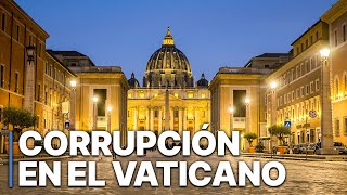 Corrupción en el Vaticano | Papa Francisco | Escándalo financiero