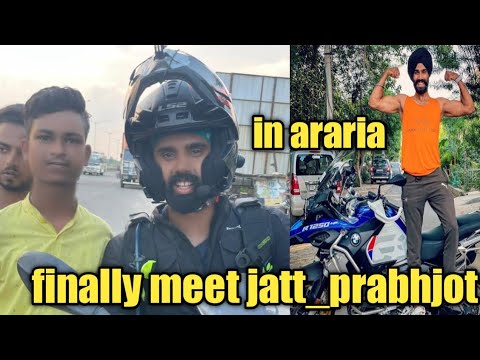 MY FIRST TIME MEET WITH YOUTUBER IN ARARIA @jattprabhjot | BIKE VLOGGER #viral #jattprabhjot