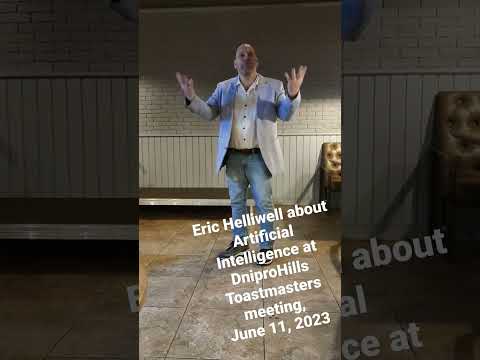 Eric Helliwell about Artificial Intelligence at DniproHills Toastmasters Club meeting, June 11, 2023