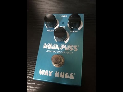 Way Huge / Aqua Puss mk3