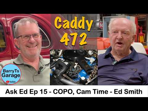 Ask Ed Ep 15 - COPO, Hemi Ford, Caddy 500 - Ed Smith w #barryt