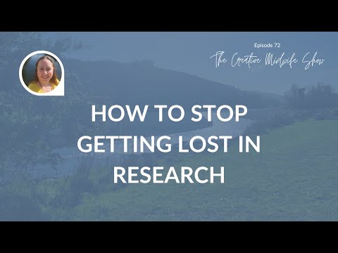 How To Stop Getting Lost In Research - Episode 72