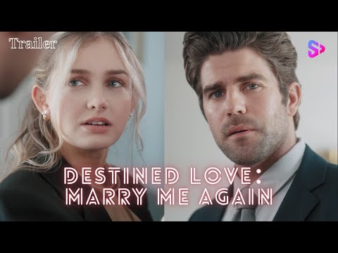 New Trailer | When we meet again, will you be my lover?【Destined Love：Marry Me Again】