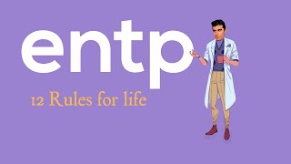 ENTPs - 12 Rules for Life