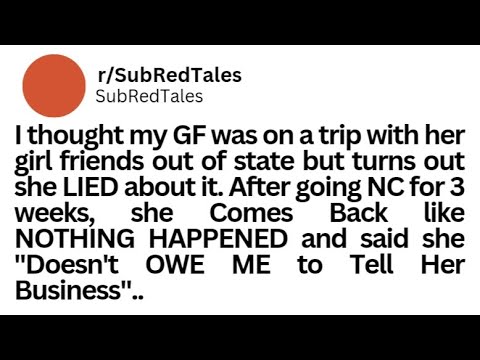 I thought my girlfriend was on a trip with her girl friends out of state but.. #redditstorries