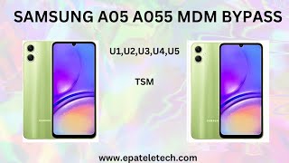 Samsung A05 A055F U1 to U5 MDM Bypass New Trick Cheap Tool