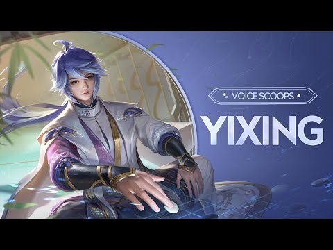 Yixing | Voice Scoops | Honor of Kings