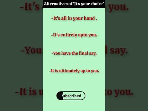 Alternative of 'It's your choice '.#englishstorming #viral #shorts