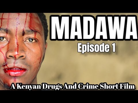 MADAWA | A KENYAN DRUG AND CRIME SHORT FILM 2024 (Episode 1) | VDJ SARJENT #mgenge4real