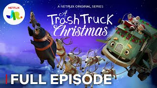 A Trash Truck Christmas FULL EPISODE 🎅 Netflix Jr