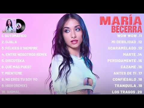 María Becerra Mix Exitos 2024 - Grandes Exitos De María Becerra  - Canciones de María Becerra