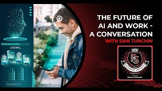 The Future Of AI And Work - A Conversation With Dan Turchin