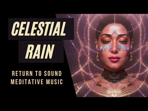 Celestial Rain: Ultimate Relaxation Music & Calming Rain for Stress Relief & Peaceful Sleep