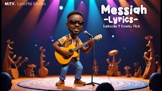 Messiah Lyrics – Sarkodie ft Kweku Flick | Image Slideshow