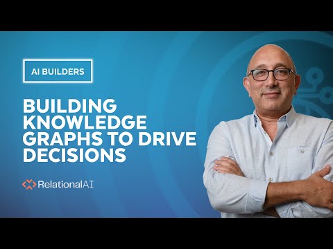 AI Builder | Using RelationalAI To Quickly Build Intelligent Apps To Enhance Decision Making