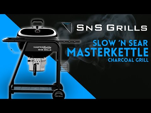 SNS Grills Slow 'N Sear® Master Kettle Charcoal Grill - The Best Charcoal Grill