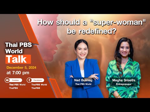 Thai PBS World Talk | How should a "super-woman" be redefined?