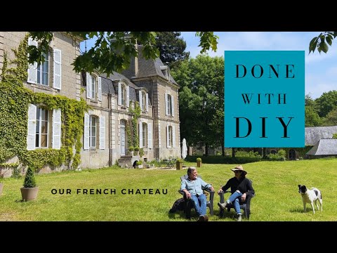 Chateau DIY? Not For Us!