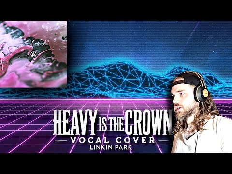 Heavy is the Crown - VOCAL COVER by yoshi_UMR - Linkin Park 2nd NEW Single