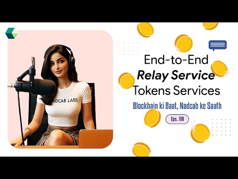 End-to-End Relay Service Tokens Services #podcast #blockchainpodcast #tokens