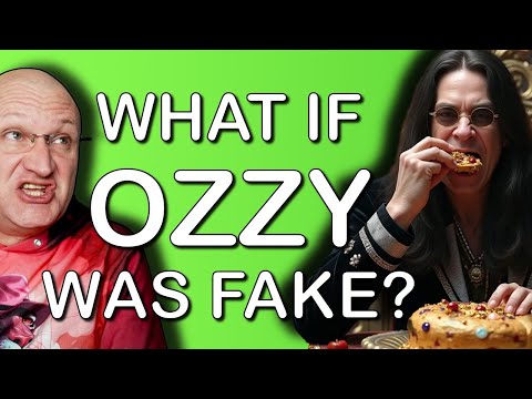 RANT - WHAT IF OZZY WAS FAKE?