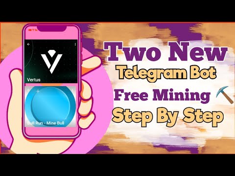 💥 2 new mining telegram Bot , Vertus + Bull run , don't miss opportunity to earn more now