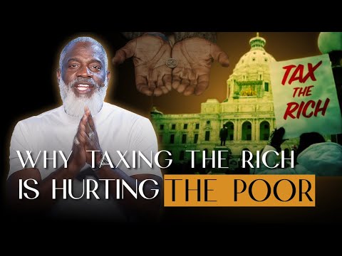 Why Taxing The Rich Is Stupid