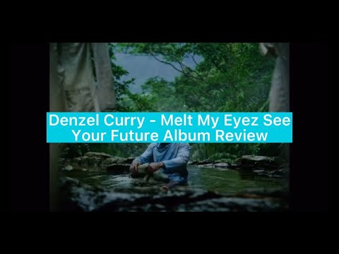 Denzel Curry - Melt My Eyez See Your Future (Album Review)