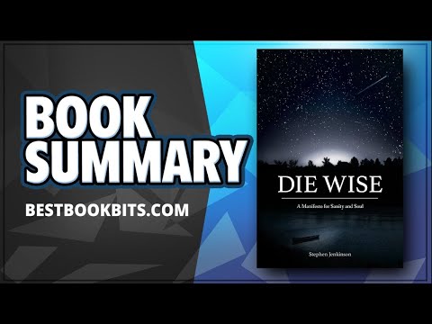 Die Wise | A Manifesto for Sanity and Soul | Stephen Jenkinson | Book Summary