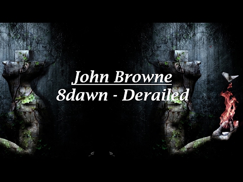 John Browne - 8Dawn (Derailed)