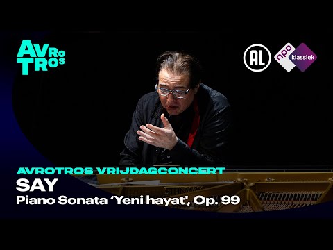 Say: Piano Sonata ‘Yeni hayat', Op. 99 - Fazil Say - Live concert HD