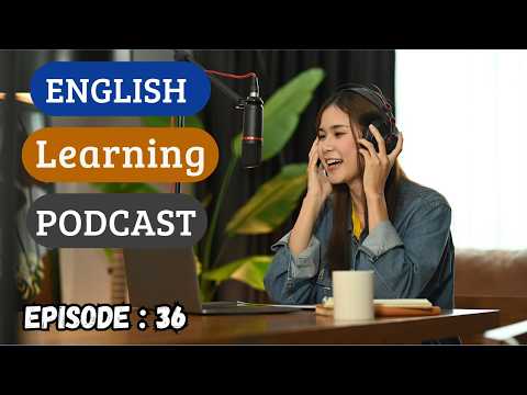 English Learning Podcast Conversation🎙️ Episode 36| Elementary | Podcast To Improve English Speaking