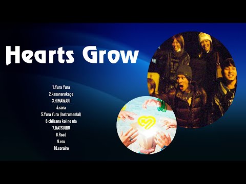 Hearts Grow 2024 ~ The Best Songs Of Hearts Grow