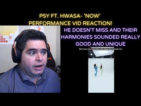 PSY Ft. Hwa Sa- 'Now' Performance Video REACTION!