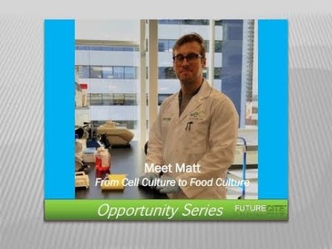 Opportunities:From Cell Culture to Food Culture: Episode 1  Meet Matt