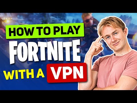 How to Play Fortnite With a VPN