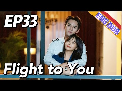 【Eng】 Flight to You Eps 33 ¦ Starring; Wang Kai, Tan Songyun ¦ Urban Romantic Korean Drama