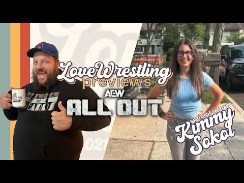 AEW ALL OUT | Love Wrestling Previews! Special Guest Kimmy Sokol