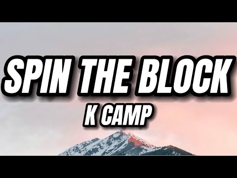 K CAMP - Spin The Block (Lyrics)