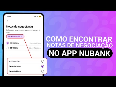 ONDE FICA AS NOTAS DE NEGOCIAÇÃO/CORRETAGEM NO APP NUBANK?